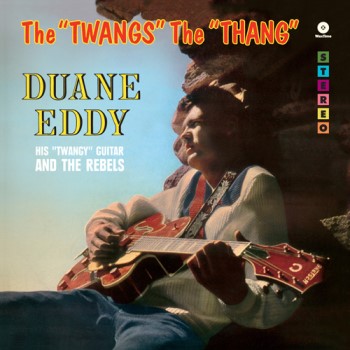 Duane Eddy - The Twangs The Thang ( ltd 180gr lp )